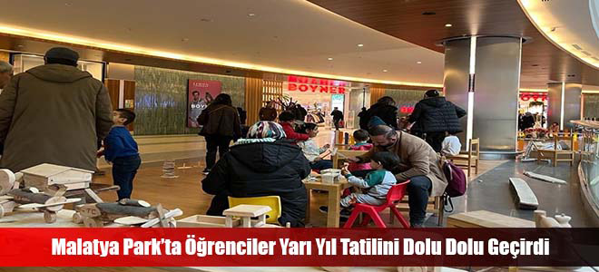 Malatya Park’ta Öğrenciler Yarı Yıl Tatilini Dolu Dolu Geçirdi