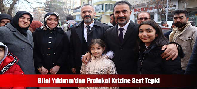 Bilal Yıldırım’dan Protokol Krizine Sert Tepki