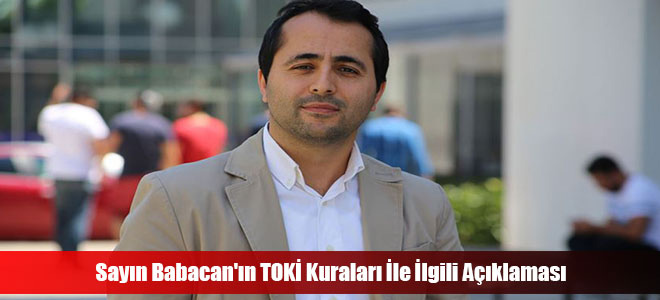 Sayın Babacan'ın TOKİ Kuraları İle İlgili Açıklaması