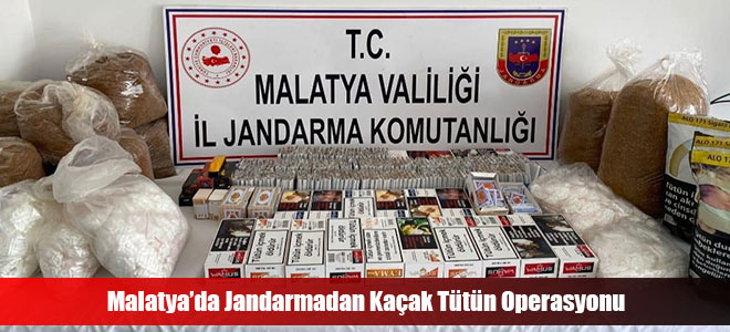 Malatya’da Jandarmadan Kaçak Tütün Operasyonu