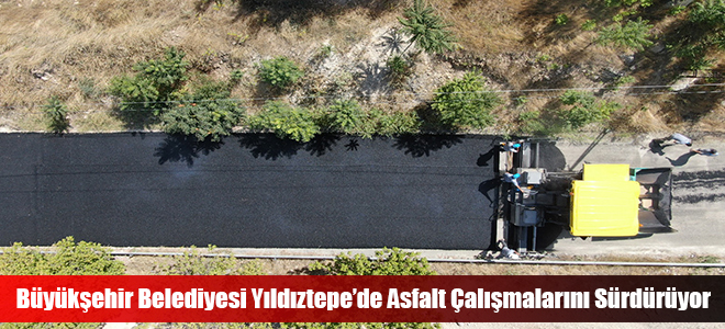 Büyükşehir Belediyesi Yıldıztepe’de Asfalt Çalışmalarını Sürdürüyor