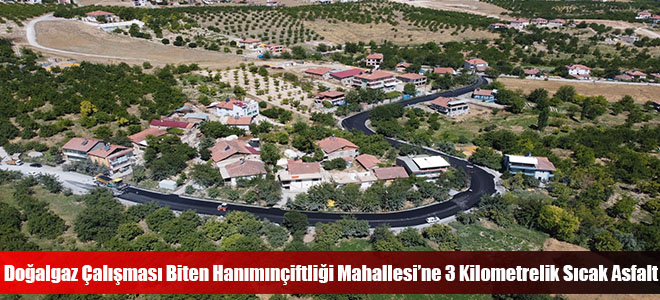 Doğalgaz Çalışması Biten Hanımınçiftliği Mahallesi’ne 3 Kilometrelik Sıcak Asfalt