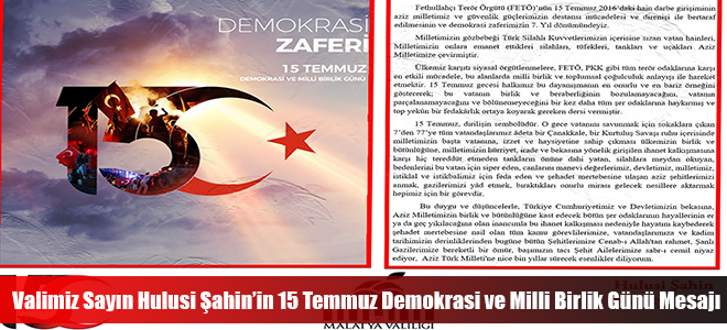 Valimiz Sayın Hulusi Şahin’in 15 Temmuz Demokrasi ve Milli Birlik Günü Mesajı