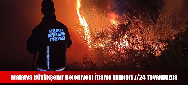 Malatya Büyükşehir Belediyesi İtfaiye Ekipleri 7/24 Teyakkuzda