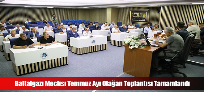 Battalgazi Meclisi Temmuz Ayı Olağan Toplantısı Tamamlandı