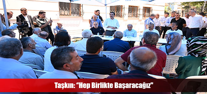 Taşkın: ‘'Hep Birlikte Başaracağız''