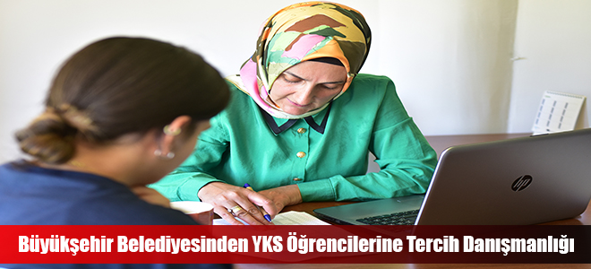 Büyükşehir Belediyesinden YKS Öğrencilerine Tercih Danışmanlığı