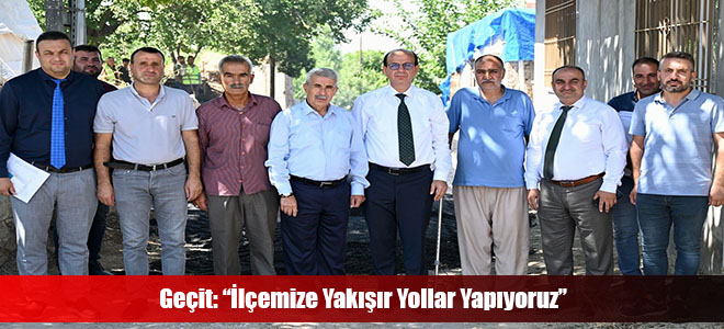 Geçit: “İlçemize Yakışır Yollar Yapıyoruz”