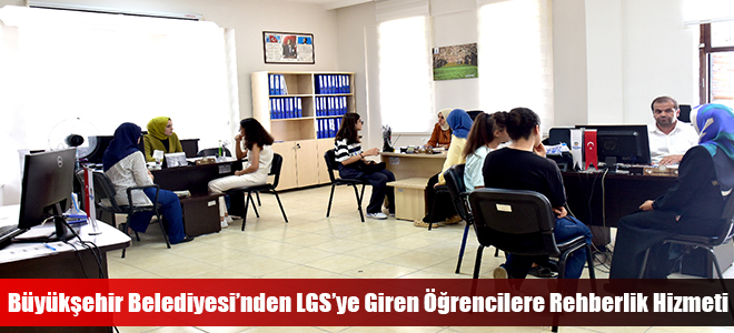 Büyükşehir Belediyesi’nden LGS’ye Giren Öğrencilere Rehberlik Hizmeti