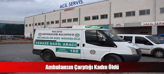 Ambulansın Çarptığı Kadın Öldü