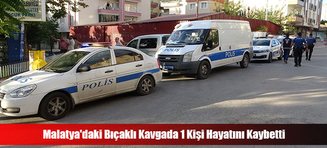 Malatya'daki Bıçaklı Kavgada 1 Kişi Hayatını Kaybetti