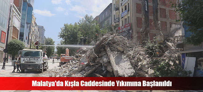 Malatya'da Kışla Caddesinde Yıkımına Başlanıldı