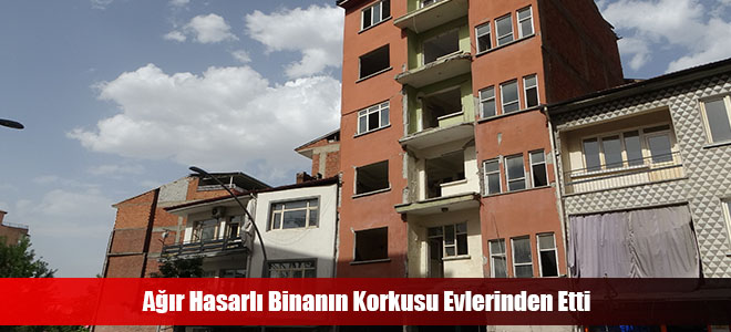 Ağır Hasarlı Binanın Korkusu Evlerinden Etti