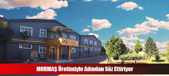 MORMAŞ Üretimiyle Adından Söz Ettiriyor