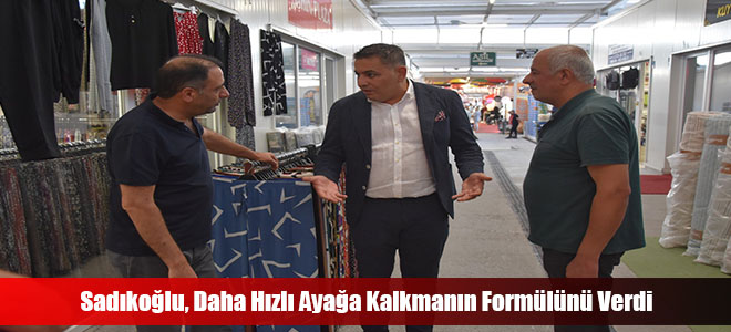 Sadıkoğlu, Daha Hızlı Ayağa Kalkmanın Formülünü Verdi