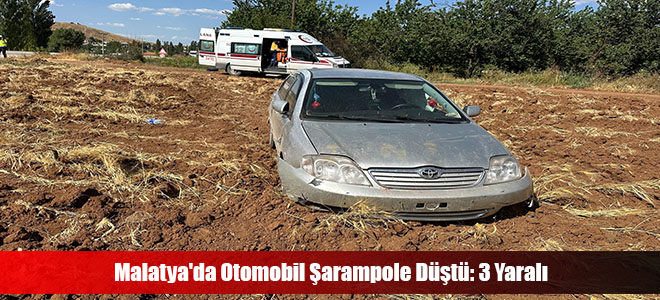 Malatya'da Otomobil Şarampole Düştü: 3 Yaralı