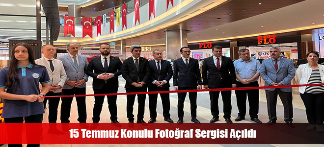 15 Temmuz Konulu Fotoğraf Sergisi Açıldı