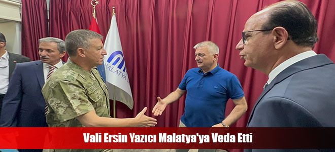 Vali Ersin Yazıcı Malatya'ya Veda Etti