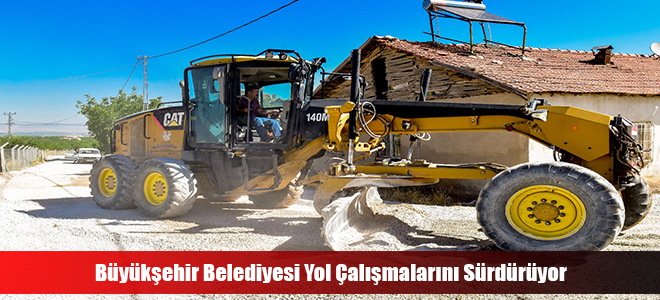 Büyükşehir Belediyesi Yol Çalışmalarını Sürdürüyor